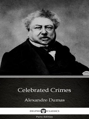 cover image of Celebrated Crimes by Alexandre Dumas (Illustrated)